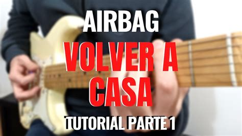 Como Tocar VOLVER A CASA De AIRBAG Tutorial De GUITARRA Parte 1 YouTube