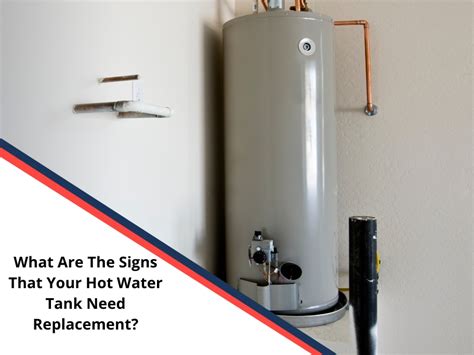 What Are The Signs That Your Hot Water Tank Need Replacement
