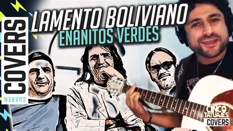 Lamento Boliviano Enanitos Verdes Cuaren Covers T Youtube