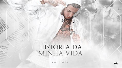 Vn Vinte Hist Ria Da Minha Vida Clipe Oficial Youtube