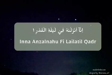 Inna Anzalnahu Fi Lailatil Qadr Surat Al Qadr Ayat 1 Malam Lailatul