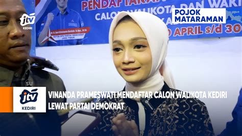 Kediri Vinanda Prameswati Mendaftar Calon Walikota Kediri Lewat