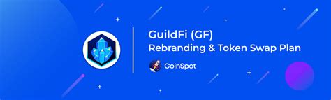 Coinspot Will Support The Guildfi Gf Rebranding Token Swap Plan To