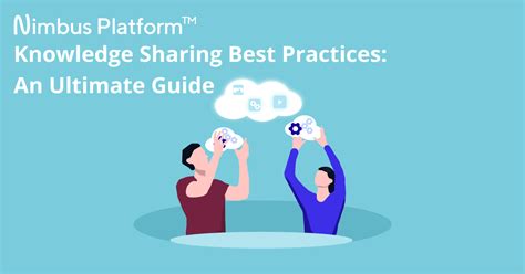 Knowledge Sharing Best Practices An Ultimate Guide To Improving