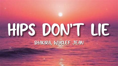 Shakira Hips Don T Lie Lyrics Ft Wyclef Jean Youtube