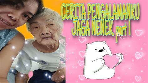 Pengalaman Aku Menjaga Nenek Par Cerita Tkw Taiwan Youtube