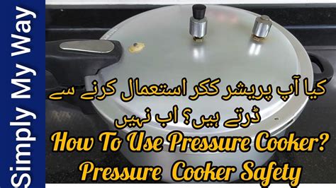 How To Use Pressure Cooker Pressure Cooker Safety Kitchen Tips And