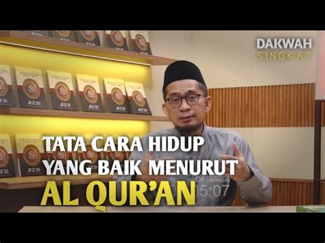 Cara Hidup Yang Baik Menurut Al Qur An Ustadz Adi Hidayat Kajian