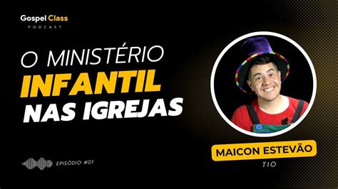 01 O Ministério Infantil nas Igrejas Maicon Estevão YouTube