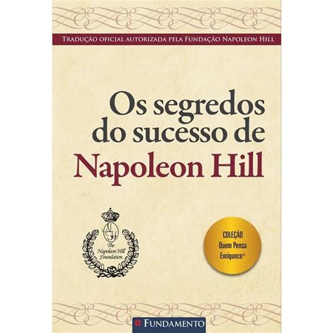 Os Segredos Do Sucesso De Napoleon Hill Loja Skeelo