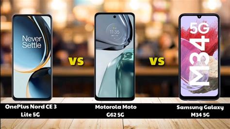 OnePlus Nord CE 3 Lite 5G Vs Motorola Moto G62 5G Vs Samsung Galaxy M34