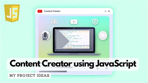 Content Creator Using Javascript Javascript Projects Youtube