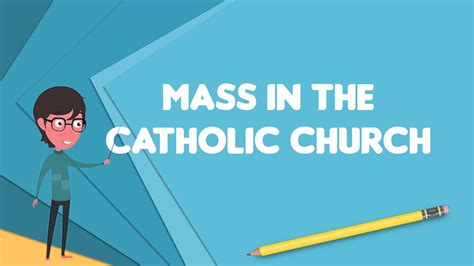 What Is Mass In The Catholic Church Explain Mass In The Catholic Church Youtube