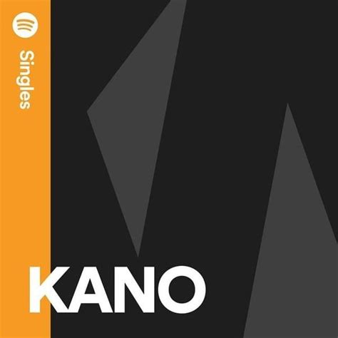 Kano - Spotify Singles Lyrics and Tracklist | Genius