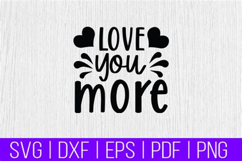 Love You More Svg Graphic by Designstore99 · Creative Fabrica