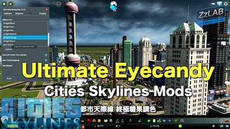 Cities Skylines Mods Ultimate Eyecandy 終極糖果調色lut預覽 Youtube