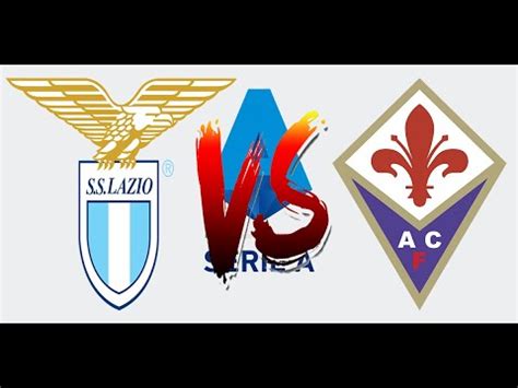 LAZIO FIORENTINA RADIOCRONACA In Diretta Live Streaming Serie A