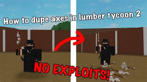 Roblox How To Dupe Axes In Lumber Tycoon Without Exploits Youtube