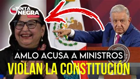 Ministros Violan La Constituci N Ganan M S Que Yo Amlo Youtube