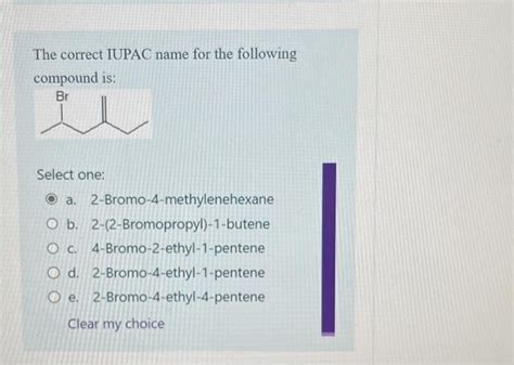 Solved The Correct Iupac Name For The Following Compound Is