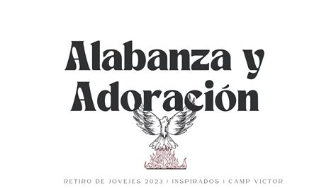 Alabanza Y Adoración Retiro De Jovenes 2023 Inspirados Camp