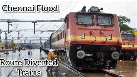 Chennai Flood Route Diverted Trains In Late Running Trains In