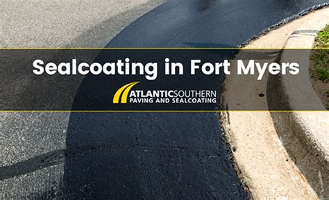 Sealcoating In Fort Myers Atlantic Southern Paving Sealcoating