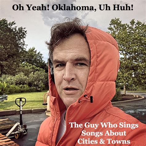 ‎oh Yeah Oklahoma Uh Huh Album By The Guy Who Sings Songs About