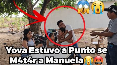 Santo DiosYova Enpleno Video Estuv0 A Punto De M4t4r A ManuelaP3rder