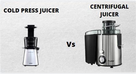 Cold Press Vs Centrifugal Juicers Which One I Should Buy