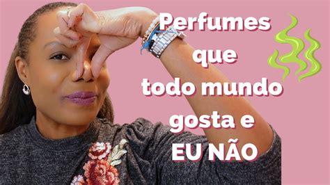 Perfumes Importados E Populares Que Todo Mundo Gosta Menos Eu YouTube