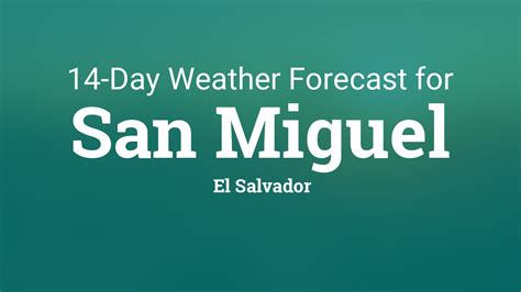 San Miguel, El Salvador 14 day weather forecast