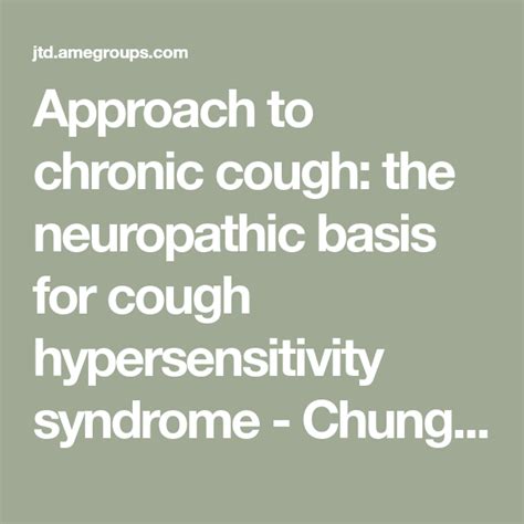 Approach To Chronic Cough The Neuropathic Basis For Cough