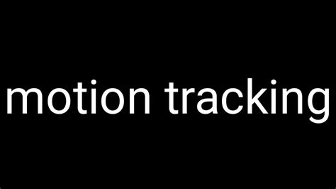 Motion Tracking Kinemaster Youtube