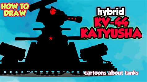 How To Draw Cartoon Tank Hybrid Kv Katyusha Cartoons About Tanks