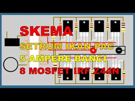 SKEMA Setrum Ikan PAC 8 MOSFET IRF Z44N YouTube