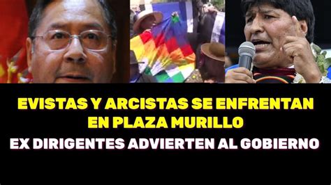 ARCISTAS Y EVISTAS SE ENFRENTAN EN PLAZA MURILLO YouTube