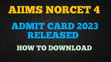 AIIMS NORCET 4 ADMIT CARD 2023 RELEASED YouTube