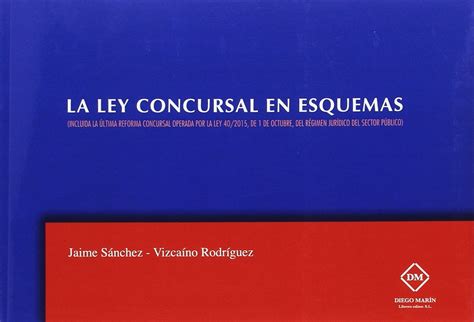 La Ley Concursal En Esquemas Incluida La Ultima Reforma Concursal