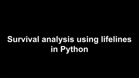 Survival Analysis Using Lifelines In Python Youtube