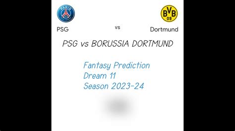 Psg Vs Dor Prediction Paris Saint Germain Vs Borussia Dortmund