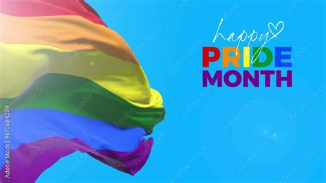 Rainbow Waving Flag Pride Month Celebrate Lgbt Lgbtq Lgbtqia Gay And Lesbian Pride