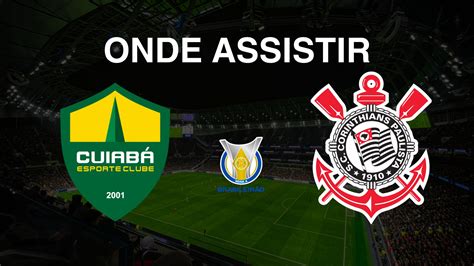 Onde Assistir Cuiabá X Corinthians Pela 31ª Rodada Do Brasileirão