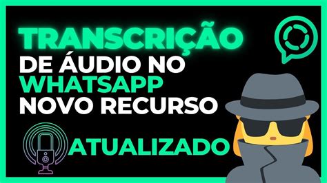 Ative O Recurso De Transcri O De Udio Do Whatsapp Youtube