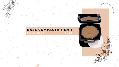 Base Compacta 3 em 1 Bege Médio 3 9 Avon Diário de Beleza