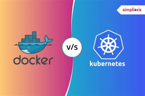 Docker Vs Kubernetes Difference Between Docker And Kubernetes