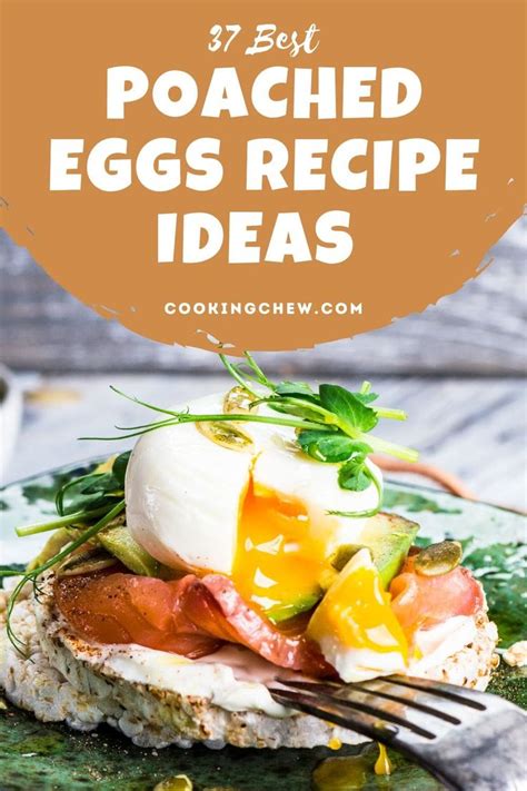 37 Best Poached Eggs Recipe Ideas For An Egg Cellent Meal Recipe Egg Recipes For Dinner