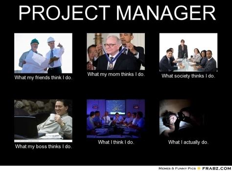 What People Think A Project Manager Do Funny Memes Funny Pictures