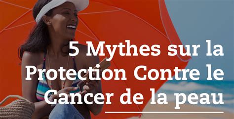 Traitement Du Cancer Et Aide En Fran Ais Mythes Sur La Protection