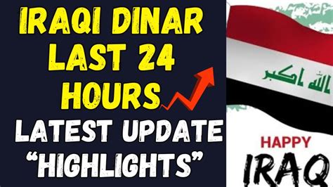 Iraqi DinarSome Good Highlights IQD Last 24 HoursNaderiraqi Dinar